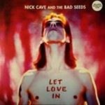 Nick-Cave-the-Bad-Seeds-Let-love-in
