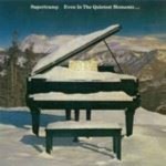 Supertramp-Even-in-the-quietest-moments